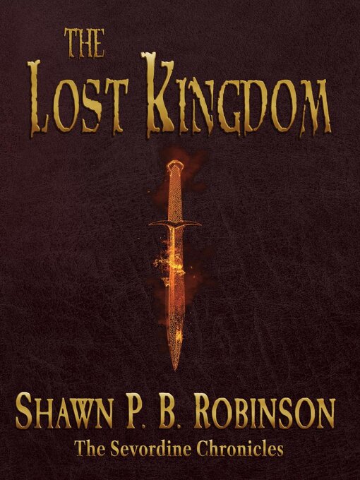 Title details for The Lost Kingdom by Shawn P. B. Robinson - Wait list